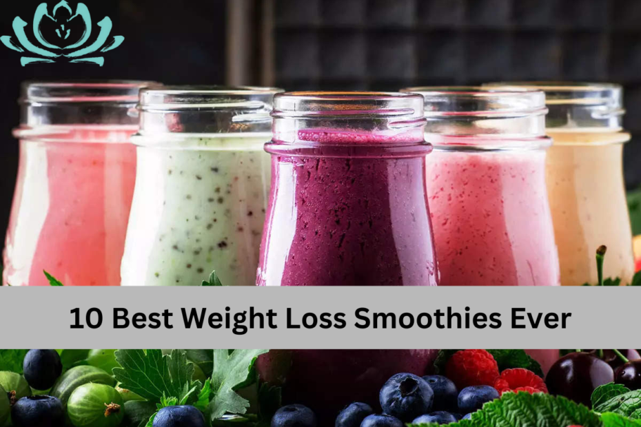 10 Best Weight Loss Smoothies Ever