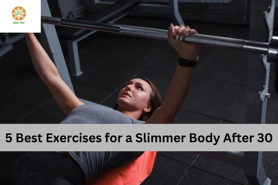 5 Best Exercises for a Slimmer Body After 30